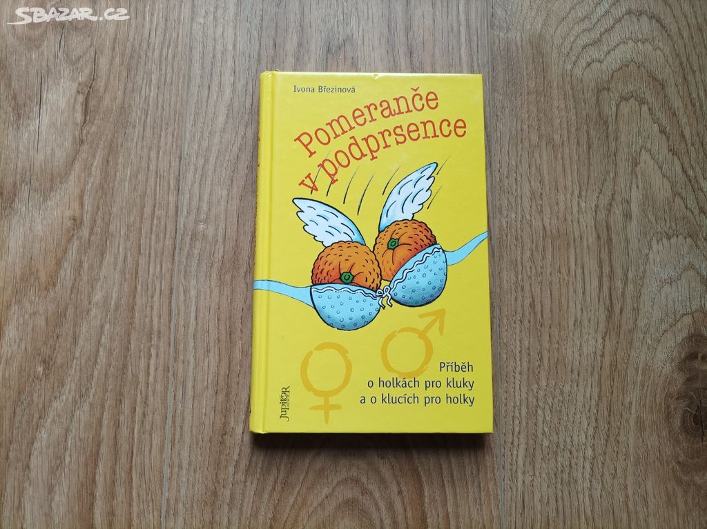Kniha: Pomeranče v podprsence (poštovné 30,-)